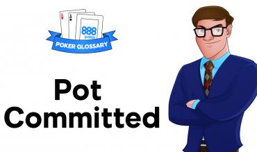 What does Pot Committed Mean in Poker?