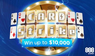 Strike it Big with 888poker’s New Card Strike Feature – Up to $10K for Free on Us!