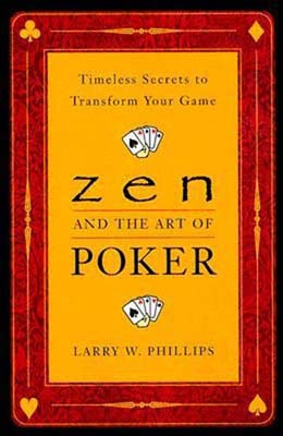 Zen and the Art of Poker